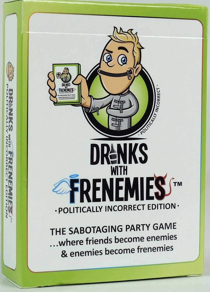 Drinks With Frenemies Politically Incorrect Edition