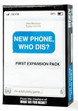 New Phone Who Dis? First Expansion